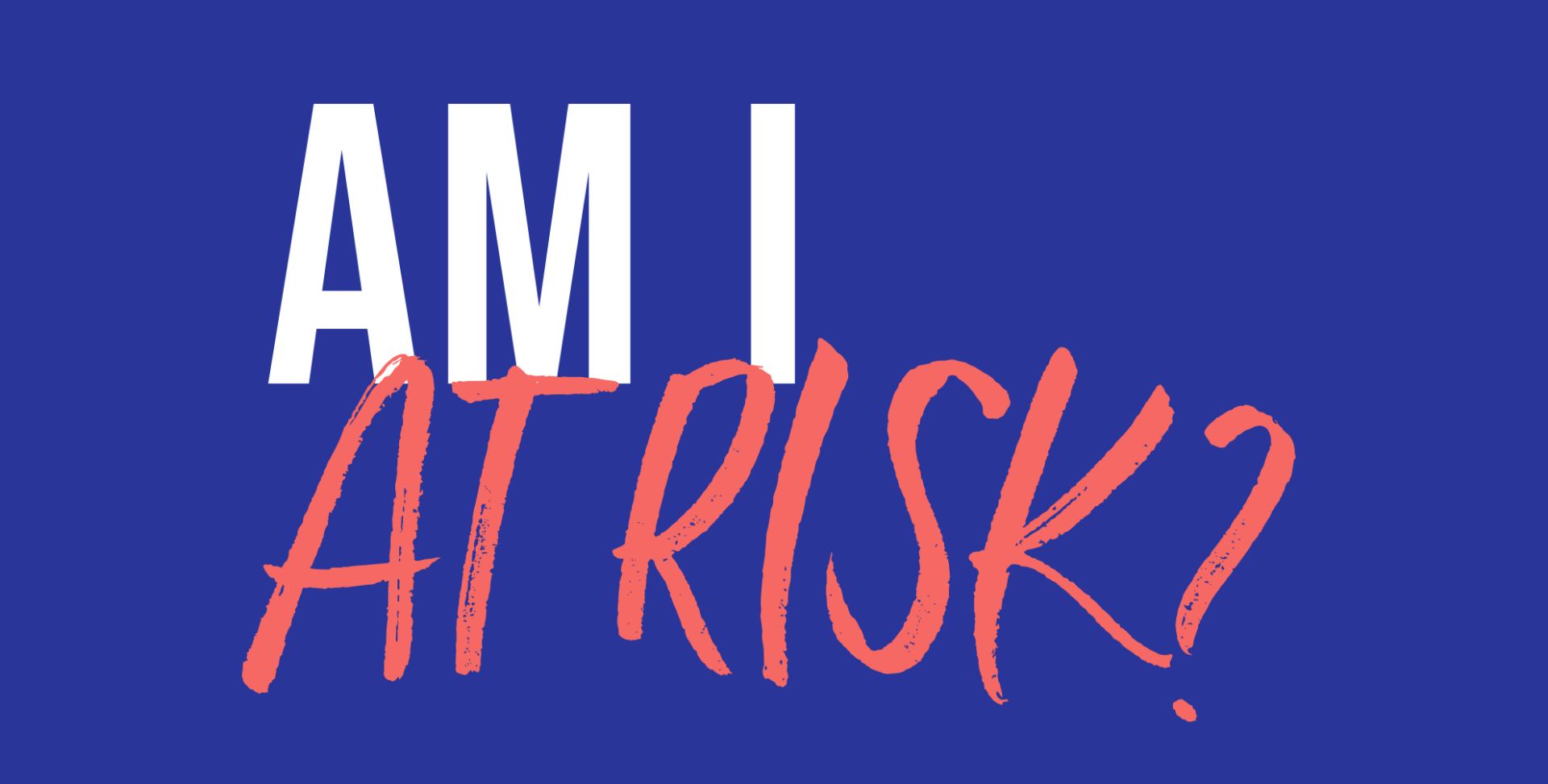 am-i-at-risk